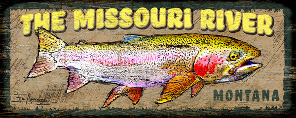 Vintage-style metal sign with colorful rainbow trout illustration and bold "The Missouri River" text on rustic wooden.